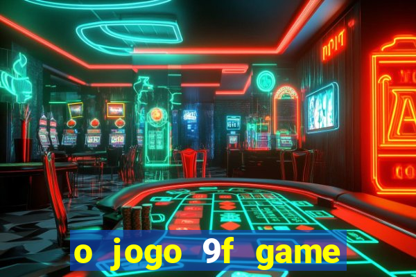 o jogo 9f game paga mesmo